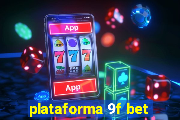 plataforma 9f bet